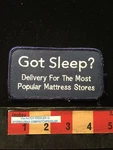 Got Sleep?" Patch Mattress Store Delivery (bed, Tired, Rest) C63C. Fixed Price $5.99.