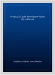 Project X Code: Forbidden Valley Up In The Air, Paperback By Middleton, Haydn.... Fixed Price $12.60.
